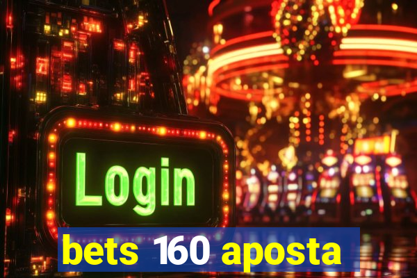 bets 160 aposta